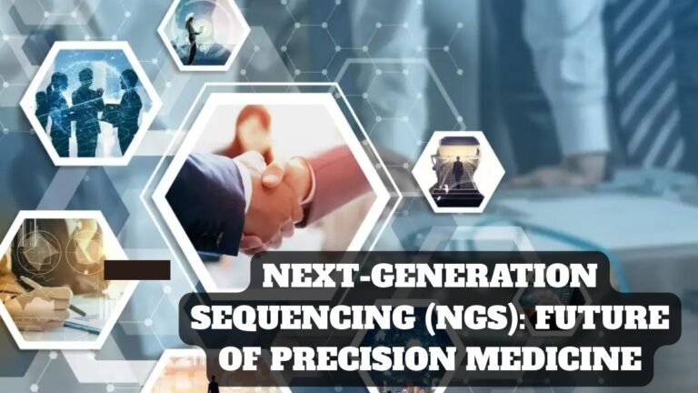 _ Next-Generation Sequencing (NGS) Future of Precision Medicine