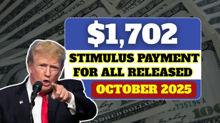 $1,702 Stimulus Payment for All – Full October 2025 Payment Schedule Released