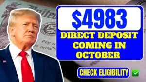 $4983 Direct Deposit Coming in October 2025 For Everyone – Check Eligibility, Payment Schedule