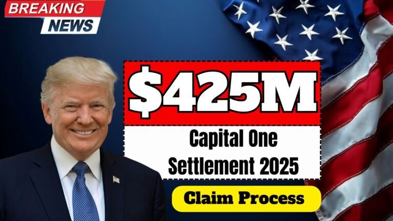 Capital One $425M Settlement 2025: Payout Details and Claim Process Explained